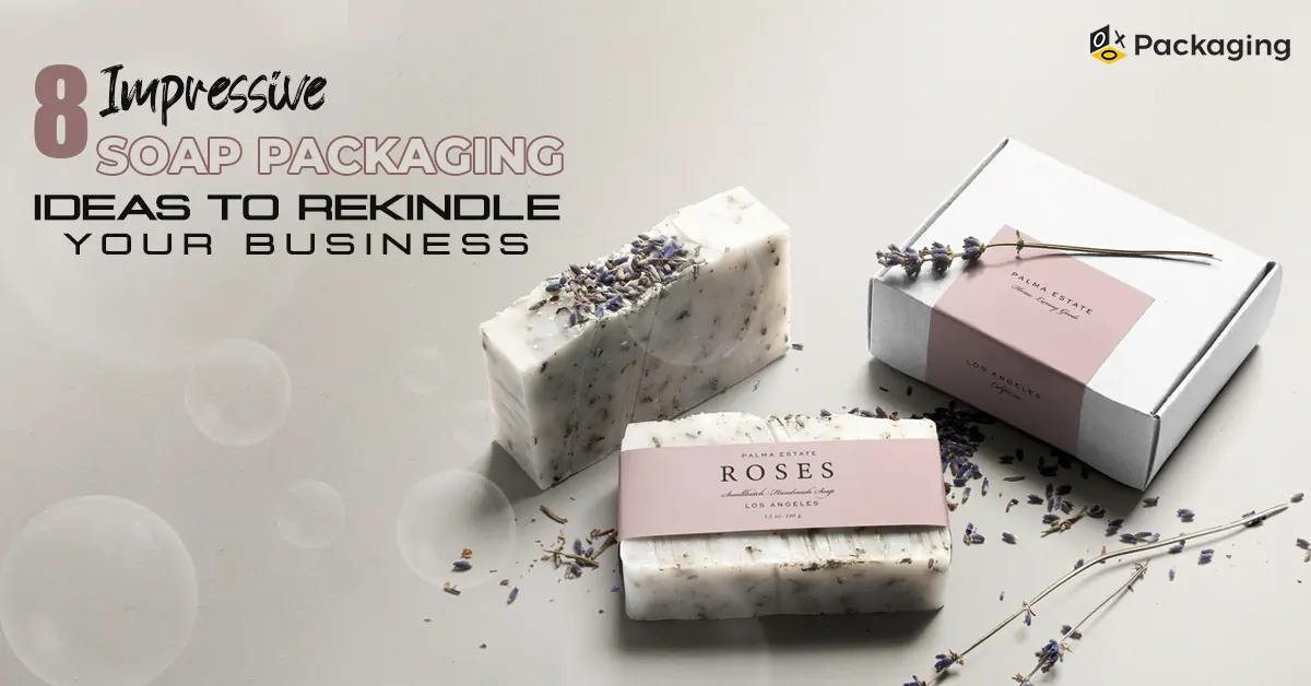 8-impressive-soap-packaging-ideas-to-rekindle-your-business