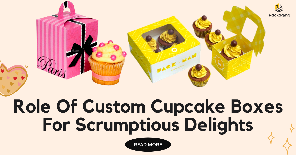 Role of custom cupcake boxes