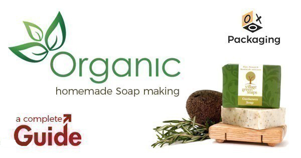 a-complete-guide-to-organic-homemade-soap-making