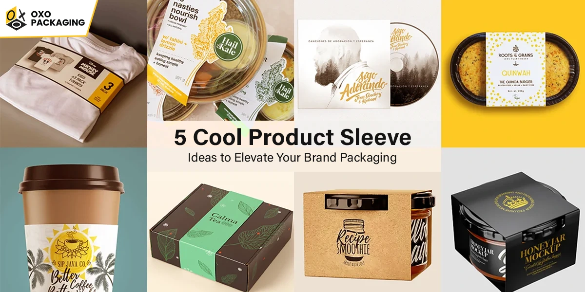 5 Cool Product Sleeve Ideas to Elevate Your Brand Packaging
