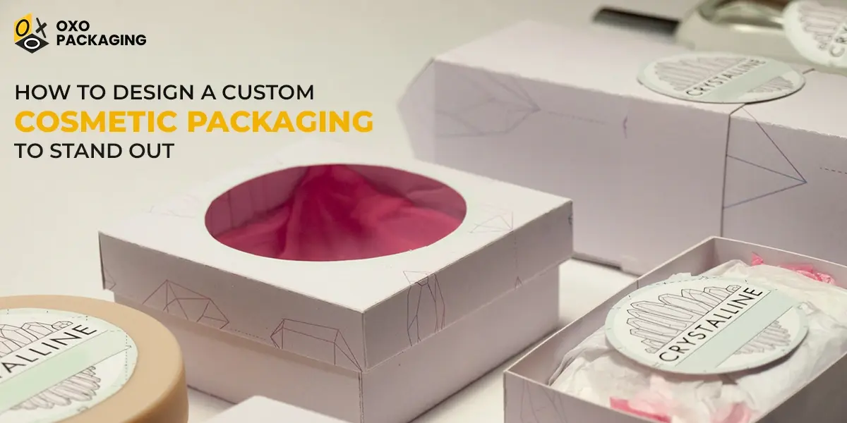 How to design a custom cosmetic packaging to stand out with unique and attractive element