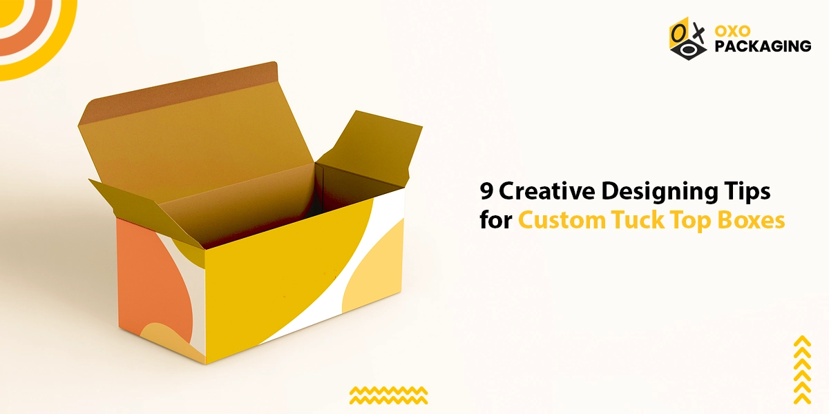 9 Creative Designing Tips for Custom Tuck Top Boxes