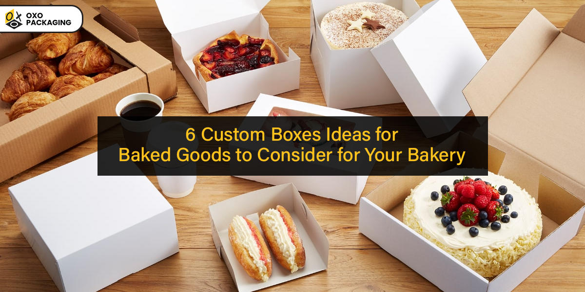 Custom Boxes Ideas for Baked Goods