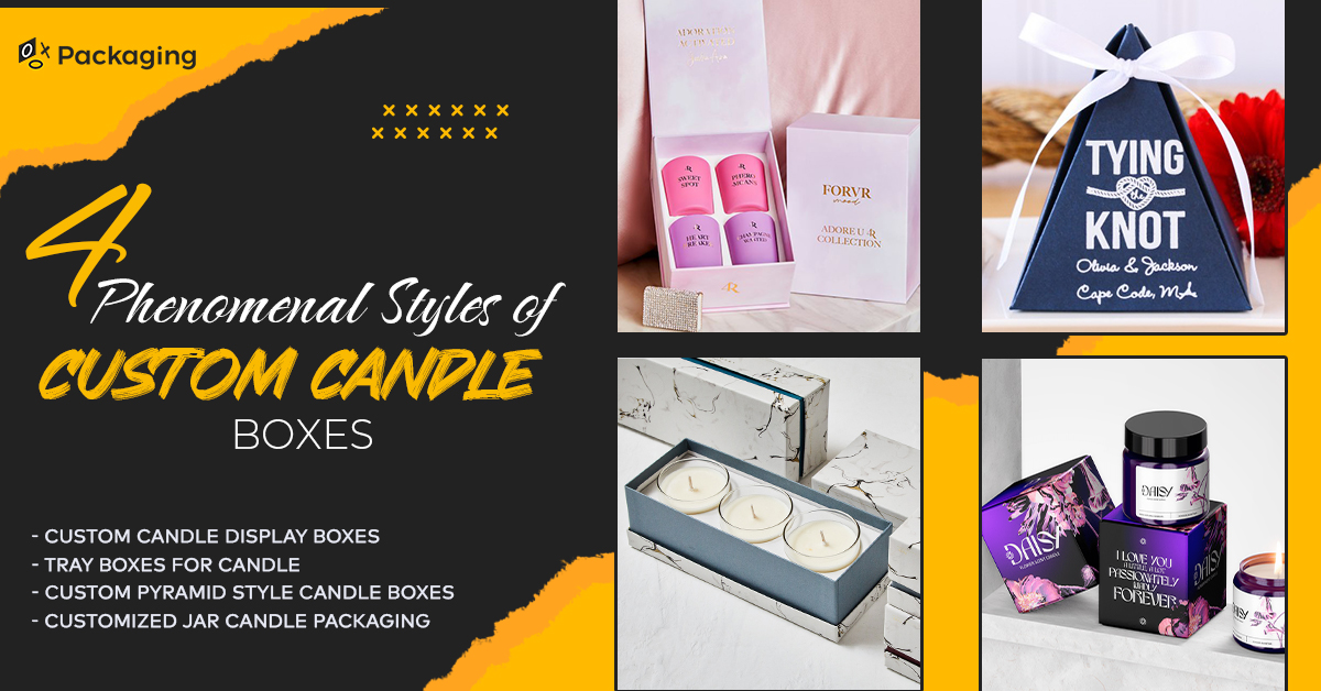 Four Phenomenal Styles of Custom Boxes for Candles