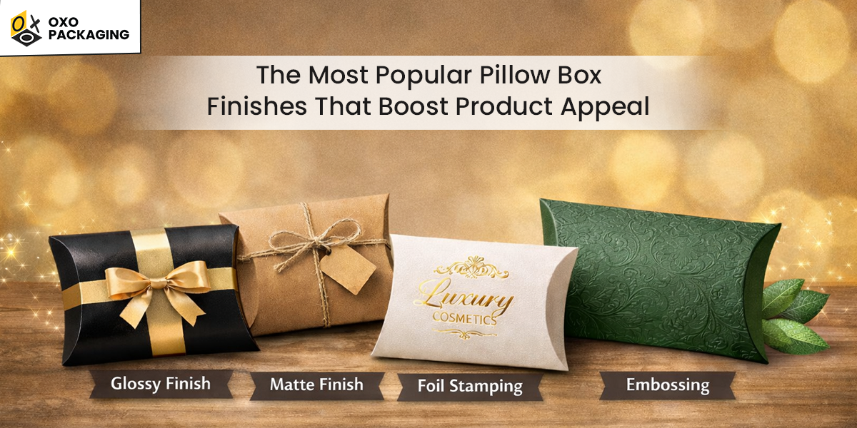 The Most Popular Pillow Box Finishes That Boost Product Appeal