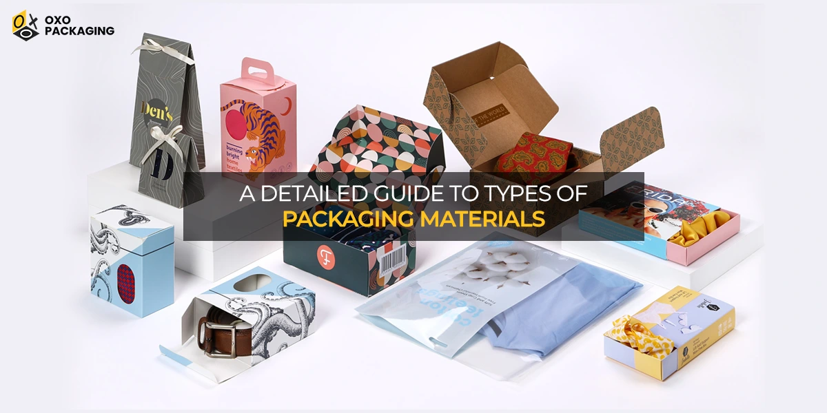 A Detailed Guide to Types of Packaging Materials