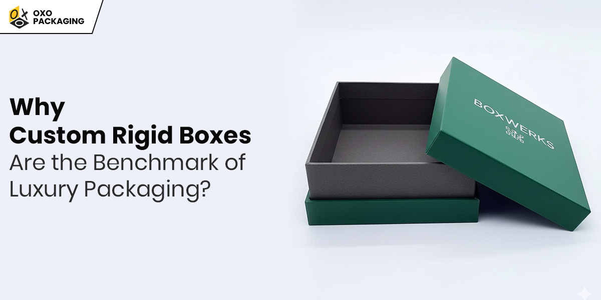 Why Custom Rigid Boxes Are the Benchmark of Luxury Packaging?