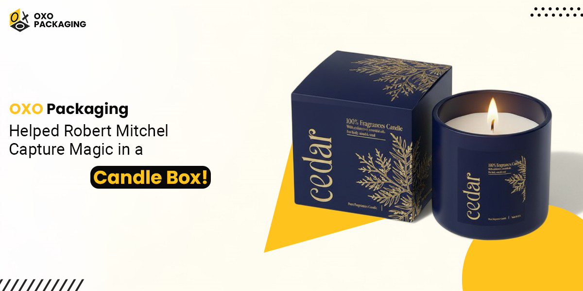 OXO Packaging Helped Robert Mitchel Capture Magic in a Candle Box!