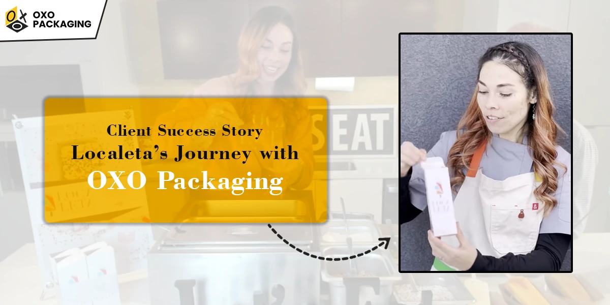 Client Success Story: Localeta’s Journey with OXO Packaging