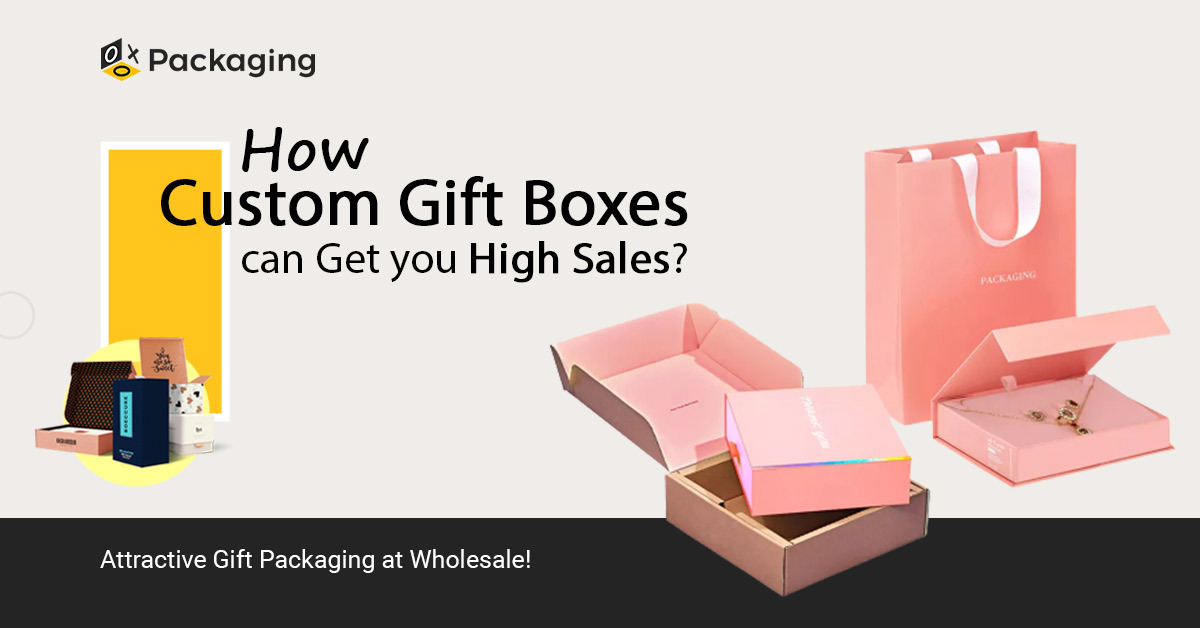 How Custom Gift Boxes can Get you High Sales